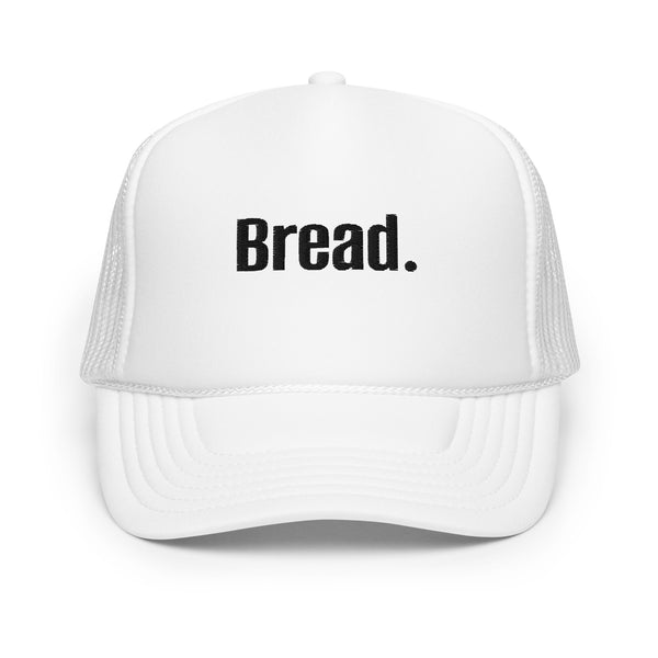 Bread Foam trucker hat