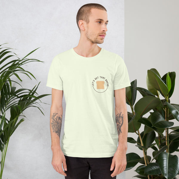 Men's Let's Get That Bread t-shirt