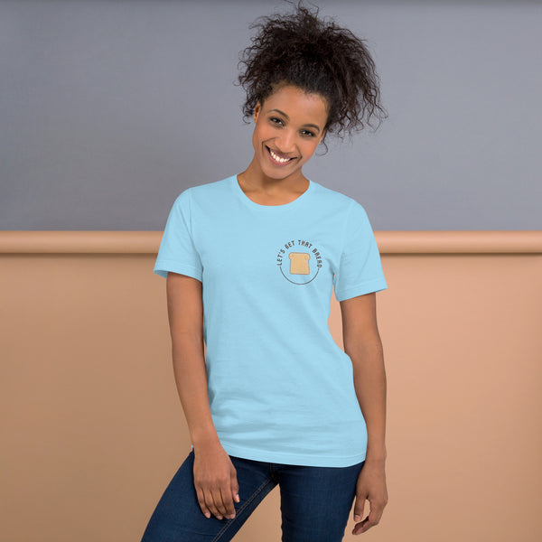 Let's Get That Bread Unisex t-shirt