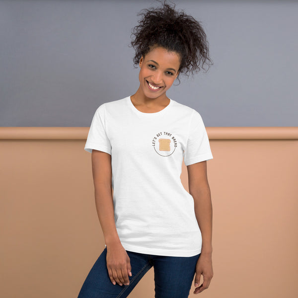 Let's Get That Bread Unisex t-shirt